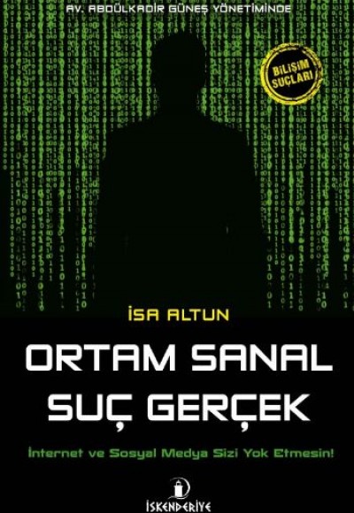 Ortam Sanal Suç Gerçek  İnternet ve Sosyal Medya Sizi Yok Etmesin!