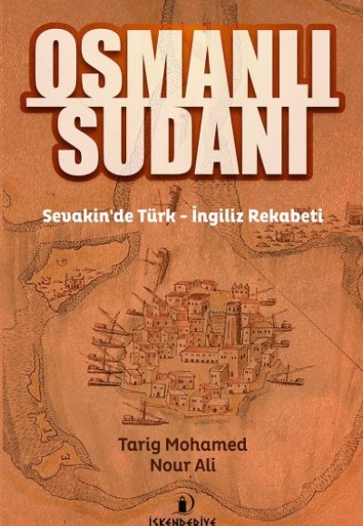 Osmanlı Sudanı - Sevakinde Türk - İngiliz Rekabeti