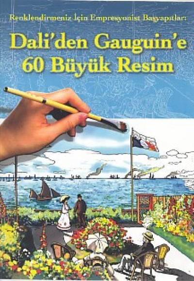 Renklendirmeniz İçin Empresyonist Başyapıtlar - Dali’den Gauguin’e 60 Büyük Resim