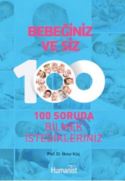 Bebeğiniz ve Siz   100 Soruda Bilmek İstedikleriniz