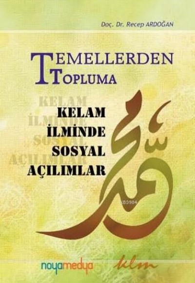 Temellerden Topluma - Kelam İlminde Sosyal Açılımlar