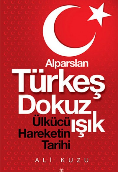 Alparslan Türkeş Dokuz Işık Ülkücü Hareketinin Tarihi