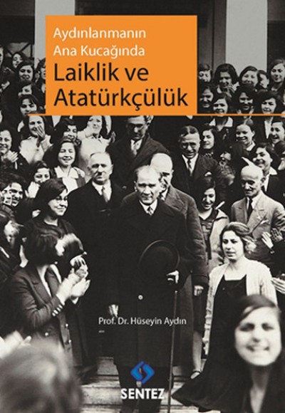 Aydınlanmanın Ana Kucağında Laiklik ve Atatürkçülük