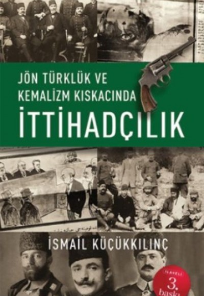 Jön Türklük ve Kemalizm Kıskacında İttihadçılık