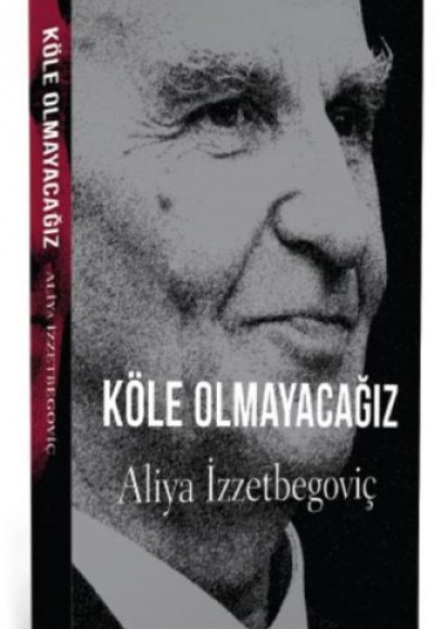 Köle Olmayacağız