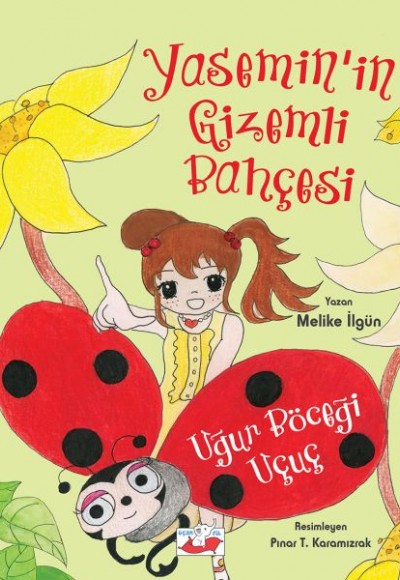 Yasemin’in Gizemli Bahçesi - Uğur Böceği Uçuç