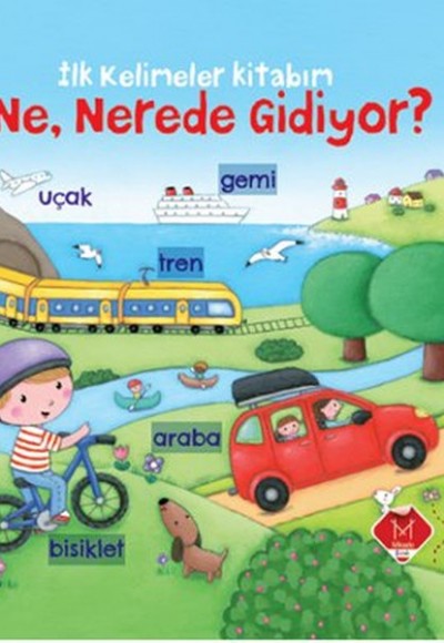 İlk Kelimeler kitabım Ne, Nerede Gidiyor?