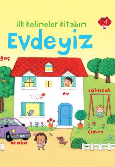 İlk Kelimeler Kitabım - Evdeyiz (Ciltli)