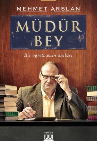 Müdür Bey - Bir Öğretmenin Anıları 1. Kitap