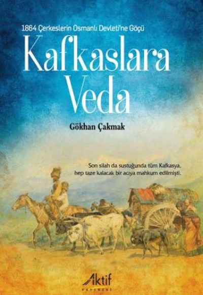 1864 Çerkeslerin Osmanlı Devleti'Ne Göçü - Kafkaslara Veda