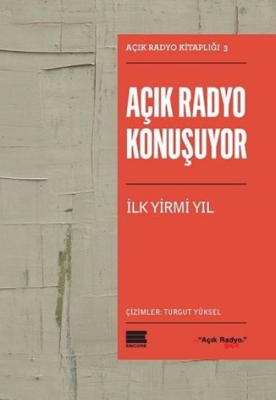 Açık Radyo Konuşuyor - İlk Yirmi Yıl / Açık Radyo Kitaplığı 3