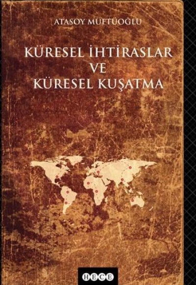 Küresel İhtiraslar ve Küresel Kuşatma