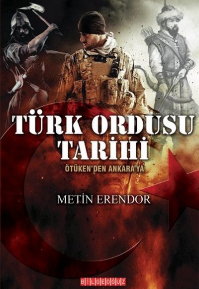 Türk Ordusu Tarihi  Ötüken'den Ankara'ya