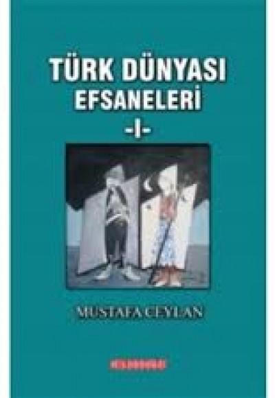 Türk Dünyası Efsaneleri 1