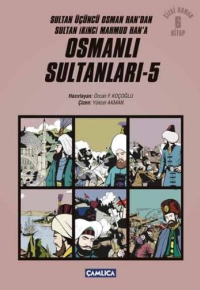 Osmanlı Sultanları 5 (6 Kitap) / Sultan Üçüncü Osman Han'dan Sultan İkinci Mahmud Han'a (Çizgi Roman