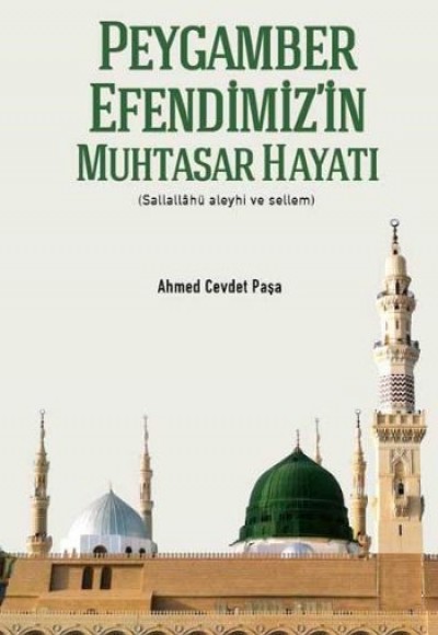 Peygamber Efendimiz’in Muhtasar Hayatı (s.a.s.) (Ciltli)