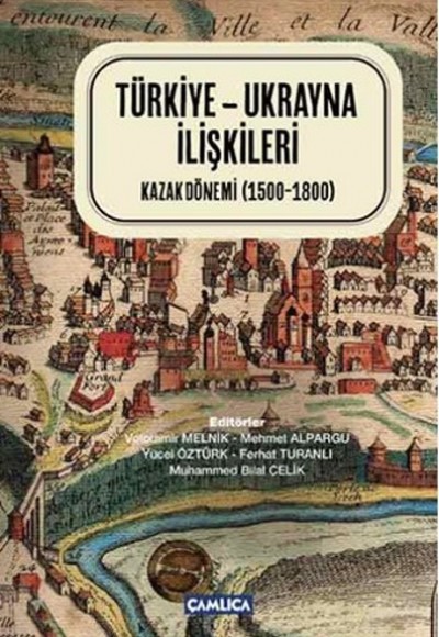 Türkiye-Ukrayna İlişkileri  (Ciltli)  Kazak Dönemi (1500-1800)