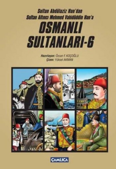 Osmanlı Sultanları 6 (6 Kitap)  Sultan Abdülaziz Han'dan Sultan Altıncı Mehmed Vahidüddin Han'a