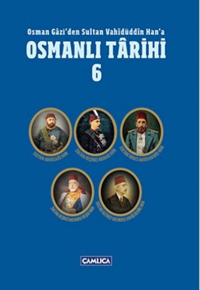 Osmanlı Tarihi 6 / Osman Gazi'den Sultan Vahidüddin Han'a
