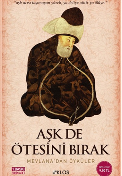 Aşk de Ötesini Bırak  Mevlana'dan Öyküler