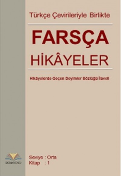 Türkçe Çevirileriyle Birlikte Farsça Hikayeler (Orta Seviye)