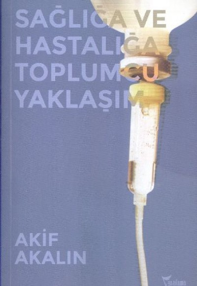 Sağlığa ve Hastalığa Toplumcu Yaklaşım