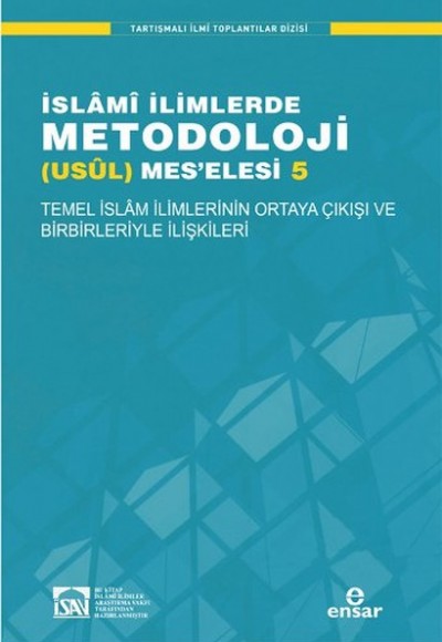 Temel İslam İlimlerinin Ortaya Çıkışı ve Birbirleriyle İlişkileri / İslami İlimlerde Metodoloji (Usü