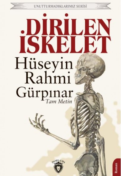 Dirilen İskelet Unutturmadıklarımız Serisi