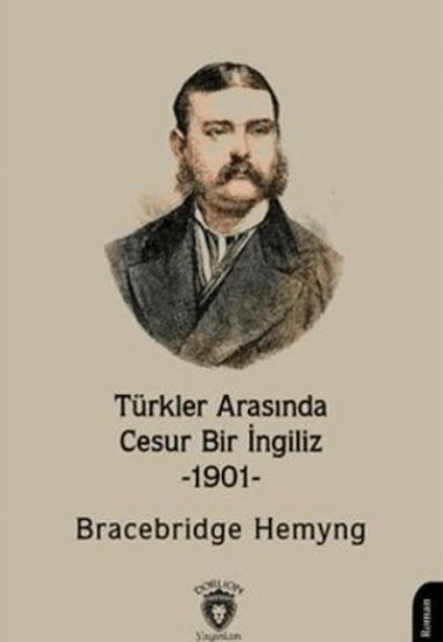 Türkler Arasında Cesur Bir İngiliz -1901-