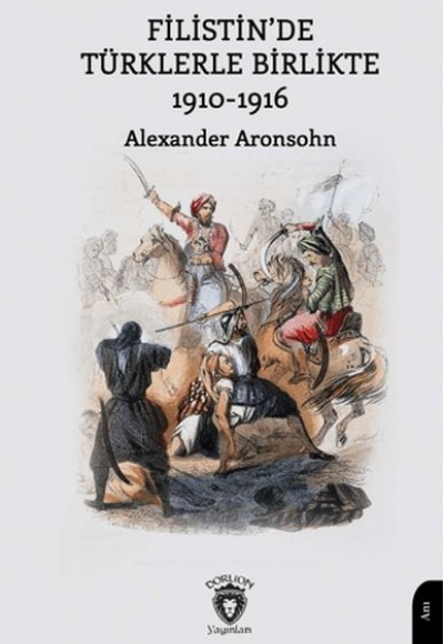 Filistin’de Türklerle Birlikte 1910-1916