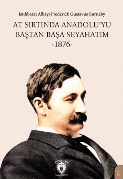 At Sırtında Anadolu’yu Baştan Başa Seyahatim -1876-