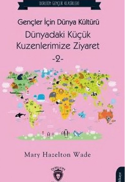 Gençler İçin Dünya Kültürü Dünyadaki Küçük Kuzenlerimize Ziyaret -2