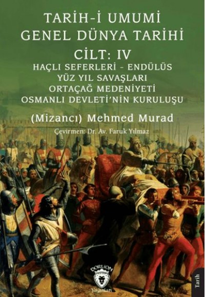 Tarih-i Umumi - Genel Dünya TarihiCilt: IV Haçlı Seferleri - Endülüs - Yüz Yıl Savaşları - Ortaçağ M