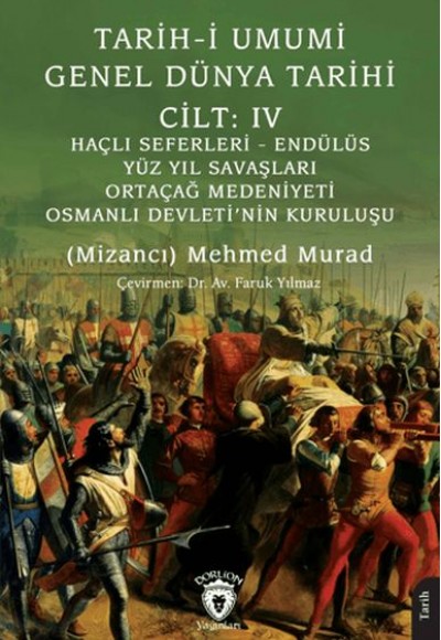 Tarih-i Umumi - Genel Dünya TarihiCilt: IV Haçlı Seferleri - Endülüs - Yüz Yıl Savaşları - Ortaçağ M