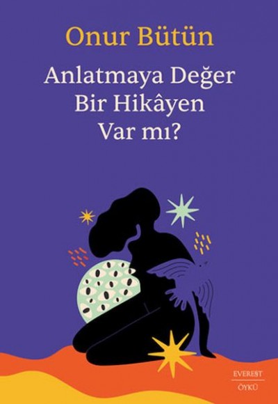 Anlatmaya Değer Bir Hikâyen Var mı?