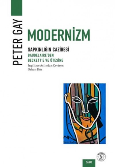 Modernizm: Sapkınlığın Cazibesi Modernizm: Sapkınlığın Cazibesi