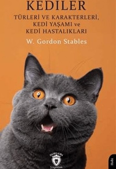 Kediler - Türleri ve Karakterleri Kedi Yaşamı ve Kedi Hastalıkları