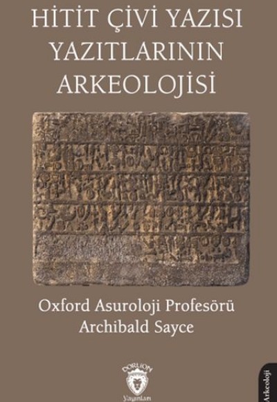 Hitit Çivi Yazısı Yazıtlarının Arkeolojisi