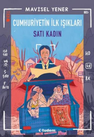 Cumhuriyetin İlk Işıkları: Satı Kadın Cumhuriyetin İlk Işıkları: Satı Kadın