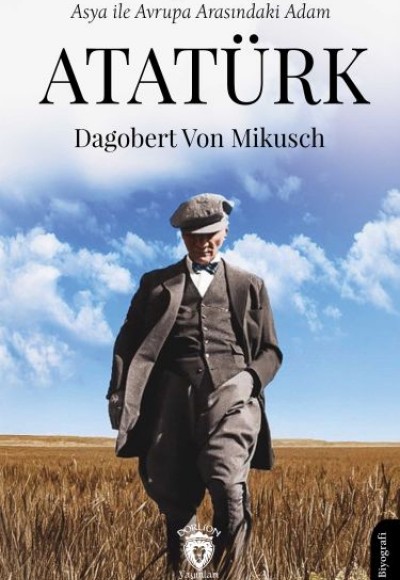 Asya ile Avrupa Arasındaki Adam Atatürk