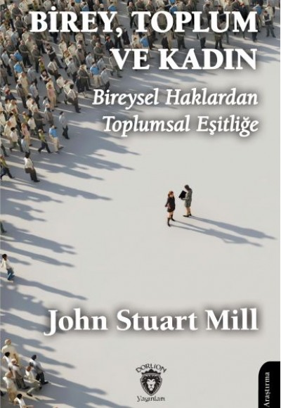 Birey, Toplum ve Kadın Bireysel Haklardan Toplumsal Eşitliğe
