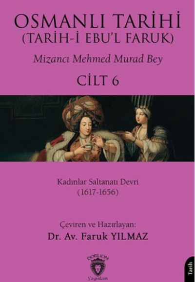 Osmanlı Tarihi (Tarih-i Ebu'l Faruk) Cilt 6