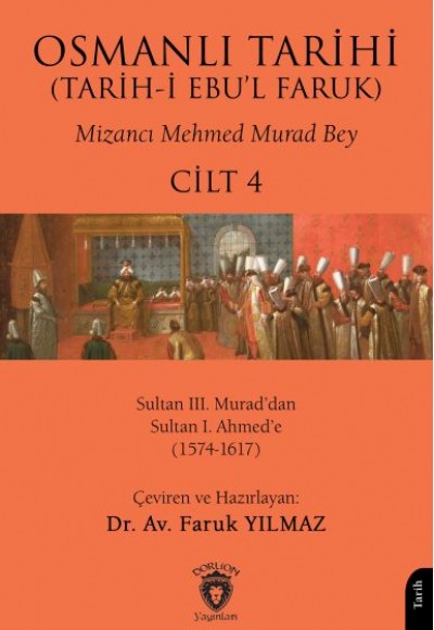 Osmanlı Tarihi (Tarih-İ Ebu’l Faruk) Cilt 4