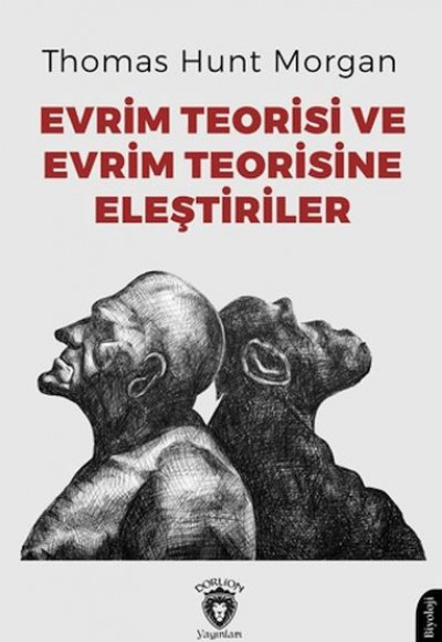 Evrim Teorisi ve Evrim Teorisine Eleştiriler Evrim Teorisi ve Evrim Teorisine Eleştiriler