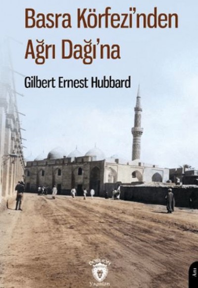 Basra Körfezi'nden Ağrı Dağı'na