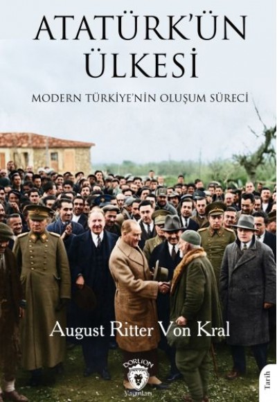 Atatürk’ün ÜlkesiModern Türkiye’nin Oluşum Süreci