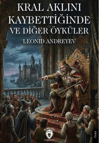Kral Aklını Kaybettiğinde ve Diğer Öyküler Kral Aklını Kaybettiğinde ve Diğer Öyküler