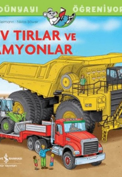 Dev Tırlar Ve Kamyonlar Dünyayı Öğreniyorum