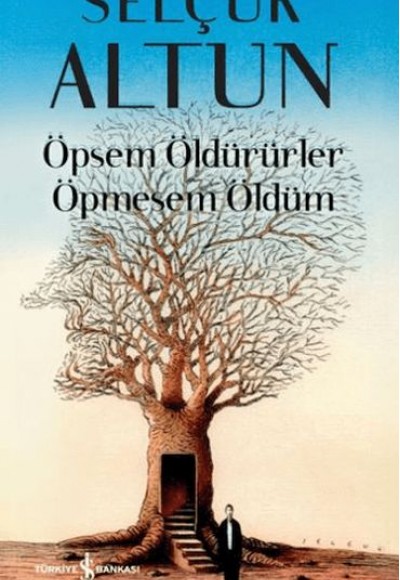 Öpsem Öldürürler Öpmesem Öldüm