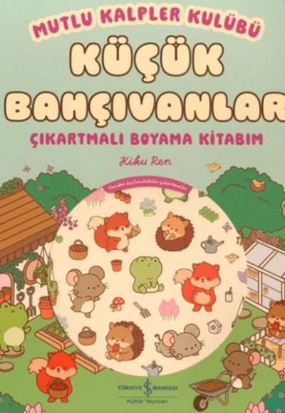 Mutlu Kalpler Kulübü - Küçük Bahçıvanlar - Çıkartmalı Boyama Kitabım Mutlu Kalpler Kulübü - Küçük Bahçıvanlar - Çıkartmalı Boyama Kitabım